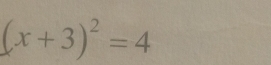 (x+3)^2=4