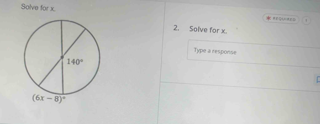 Solve for x. REQUIRED 1
2. Solve for x.
Type a response