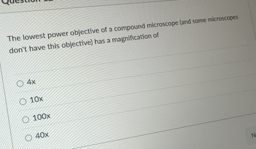 Solved: The lowest power objective of a compound microscope (and some ...