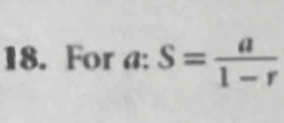 For a:S= a/1-r 