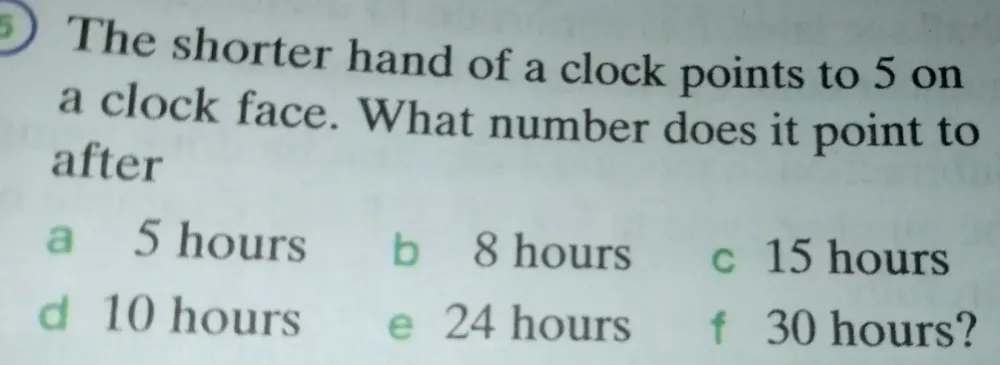 Solved: ) The shorter hand of a clock points to 5 on a clock face. What ...