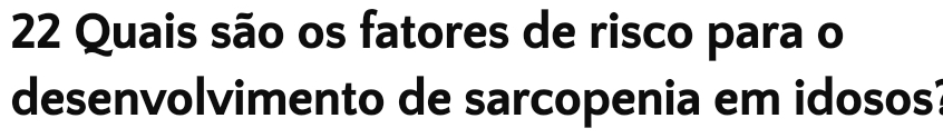 Quais são os fatores de risco para o 
desenvolvimento de sarcopenia em idosos