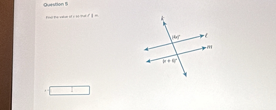 Find the value of x so that ell ||m.
x=