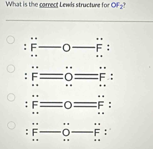 What is the correct Lewis structure for OF_2 ?