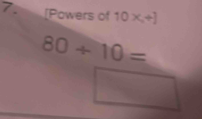 [Powers of 10x/ ]
80/ 10=
 1/2 A=frac □ 