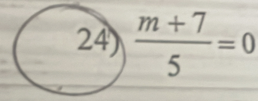  (m+7)/5 =0