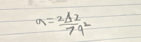 a= 2Delta 2/79^2 