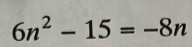 6n^2-15=-8n