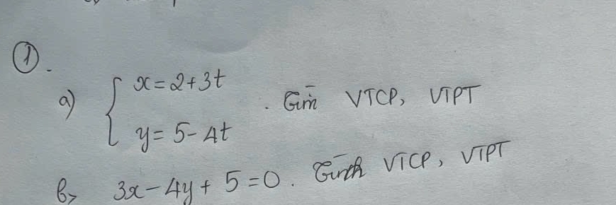 a beginarrayl x=2+3t y=5-4tendarray.. Gm VICP, VIPT
0> -frac 15^225^2 3x-4y+5=0 Cirth sqrt(1)CP, sqrt(1)PT