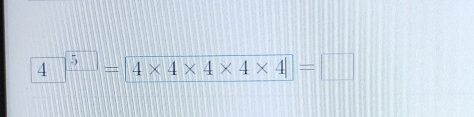 4^(□)= 4* 4* 4* 4* 4=□