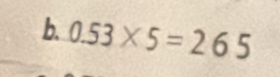 0.53* 5=265