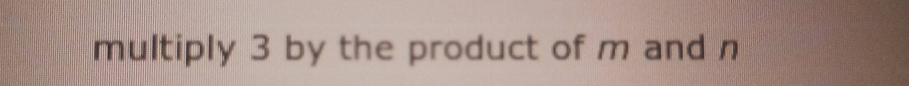 multiply 3 by the product of m and n