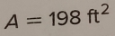 A=198ft^2