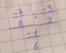 frac  (-7)/8 : (-3)/2  (-1)/6 