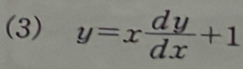 (3) y=x dy/dx +1