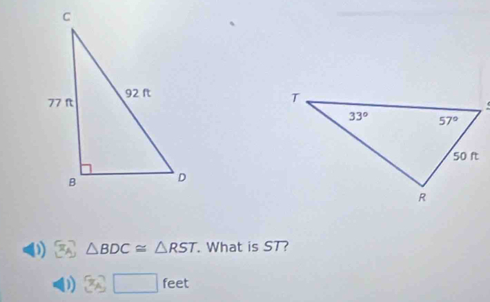 △ BDC≌ △ RST. What is ST?
□ feet