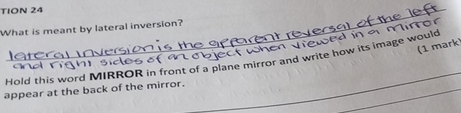 Solved: TION 24 What is meant by lateral inversion? _ (1 mark) Hold ...