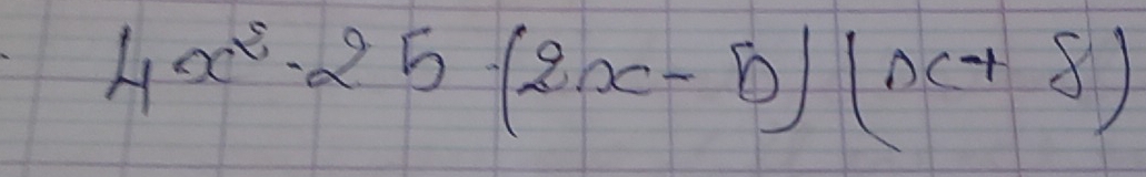 4x^2-25(2x-5)(x+8)