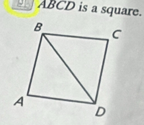 ABCD is a square.