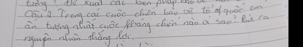 tidng: te xuat cal ben phup baot 
Qāu Trong cac cuóc chicn bāo cà to of quòc em 
an twǒng what cuóc Rhāng chien nào ài `sao? Rut ra 
ngugpn nhán thǎng Ròi