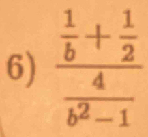 frac  1/b + 1/2  4/b^2-1 