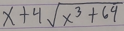 x+4sqrt(x^3+64)