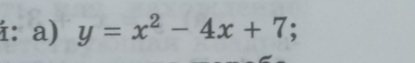 y=x^2-4x+7;