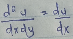  d^2y/dxdy = dy/dx 