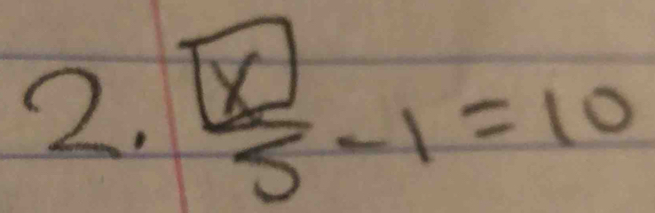 2.frac boxed x5-1=10