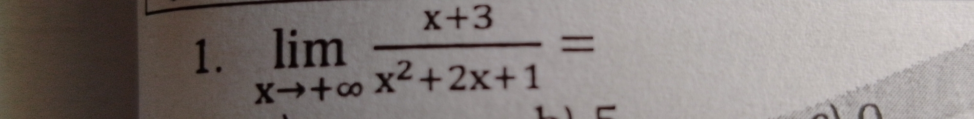 limlimits _xto +∈fty  (x+3)/x^2+2x+1 =