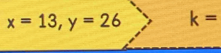 x=13, y=26
k=