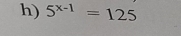 5^(x-1)=125