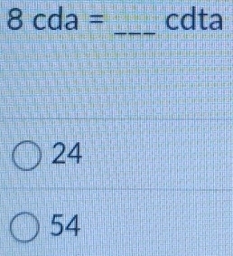 8cda= _cdta
24
54