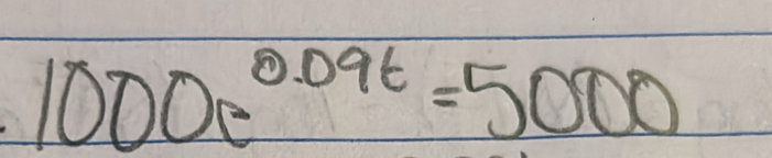 1000e^(0.09t)=5000