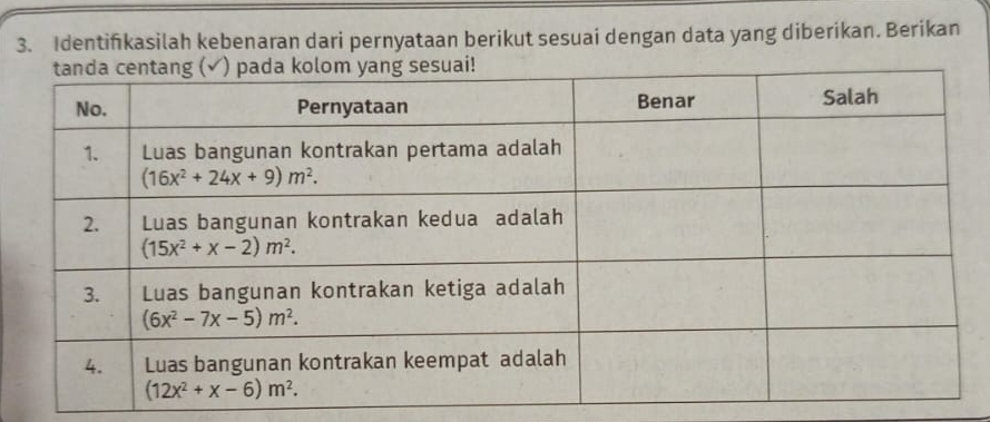 Identifkasilah kebenaran dari pernyataan berikut sesuai dengan data yang diberikan. Berikan