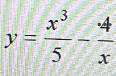 y= x^3/5 - 4/x 