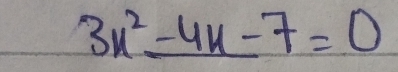 3u^2-4u-7=0