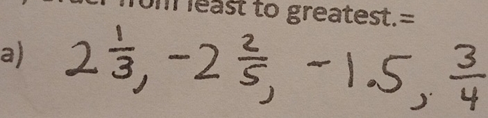 on least to greatest.= 
a)