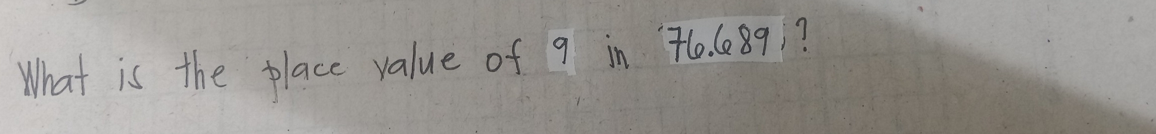 What is the place value of 9 in 760. (089) ?