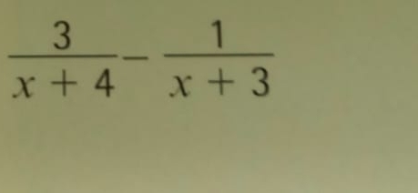  3/x+4 - 1/x+3 