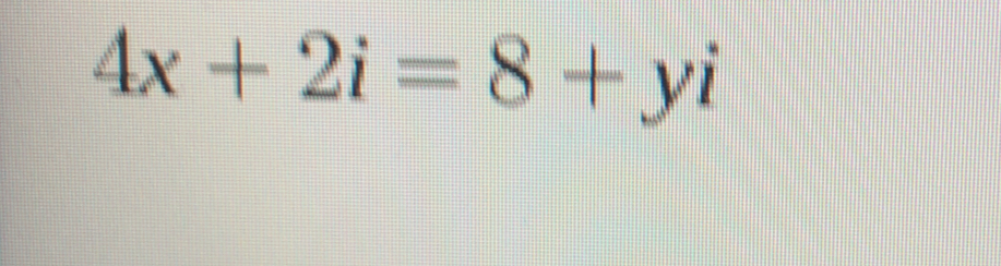 4x+2i=8+yi