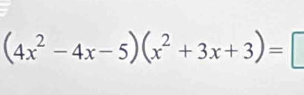 (4x^2-4x-5)(x^2+3x+3)=□