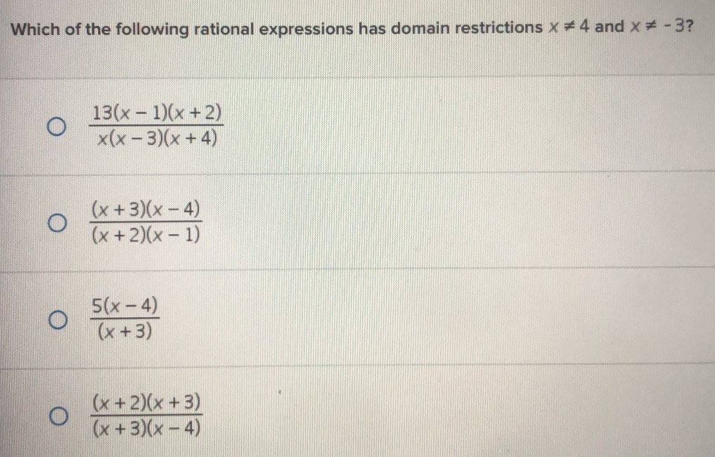 Solved: Which of the following rational expressions has domain ...