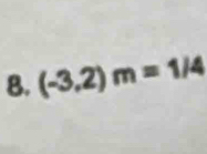 (-3,2)m=1/4