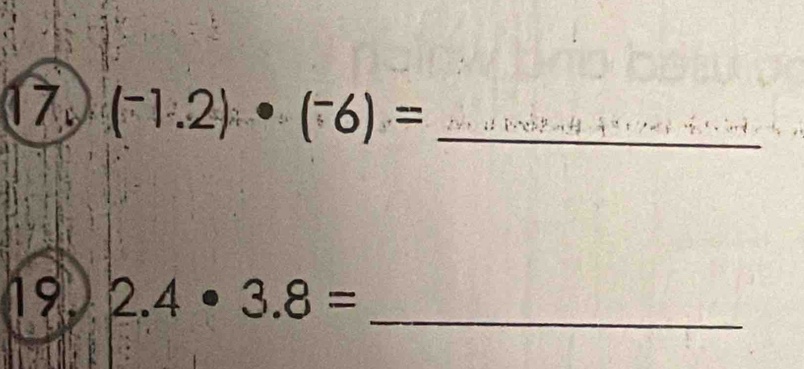 (^-1.2)· (^-6)= _ 
19 2.4· 3.8= _