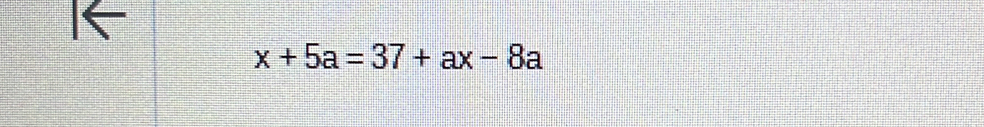 x+5a=37+ax-8a