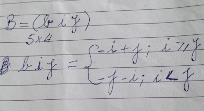 B=(l,iy)
5* 4
b. if=beginarrayl -i+ji≥slant y -j-i,i