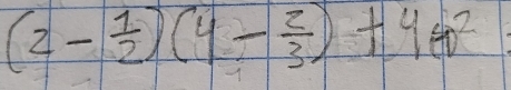 (2- 1/2 )(4- 2/3 )+4+n^2