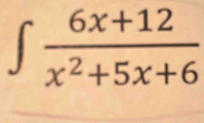 ∈t  (6x+12)/x^2+5x+6 