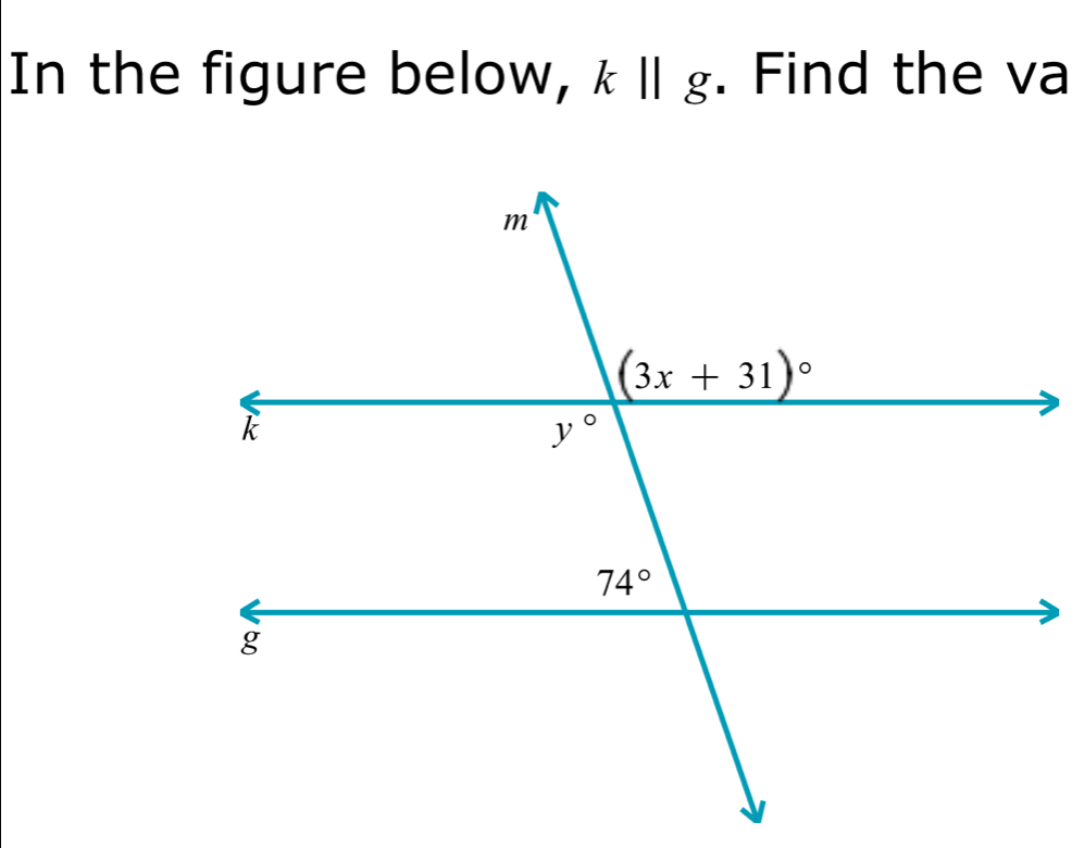 In the figure below, k||g. Find the va